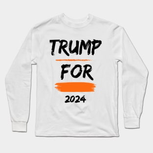 Trump for 2024 Long Sleeve T-Shirt